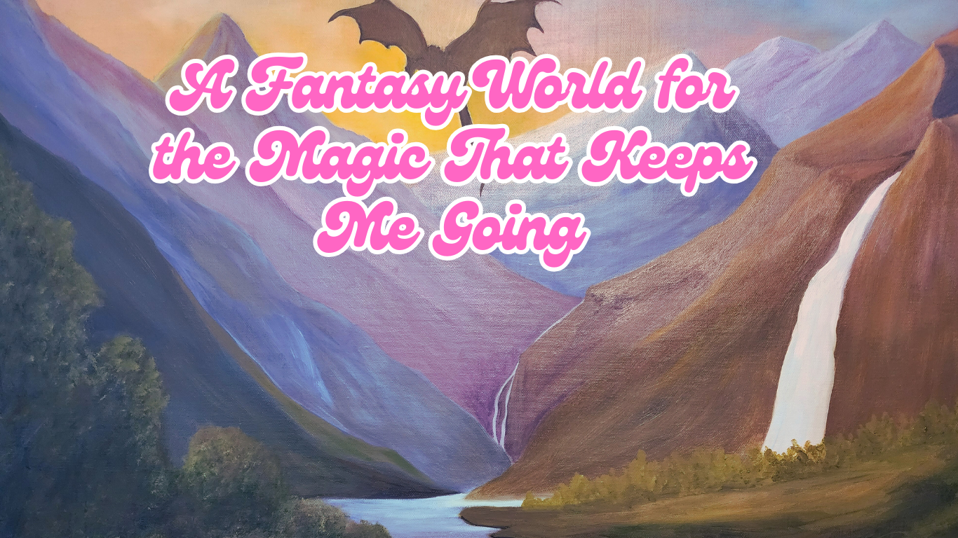 Altiriah: A Fantasy World for the Magic That Keeps Me Going